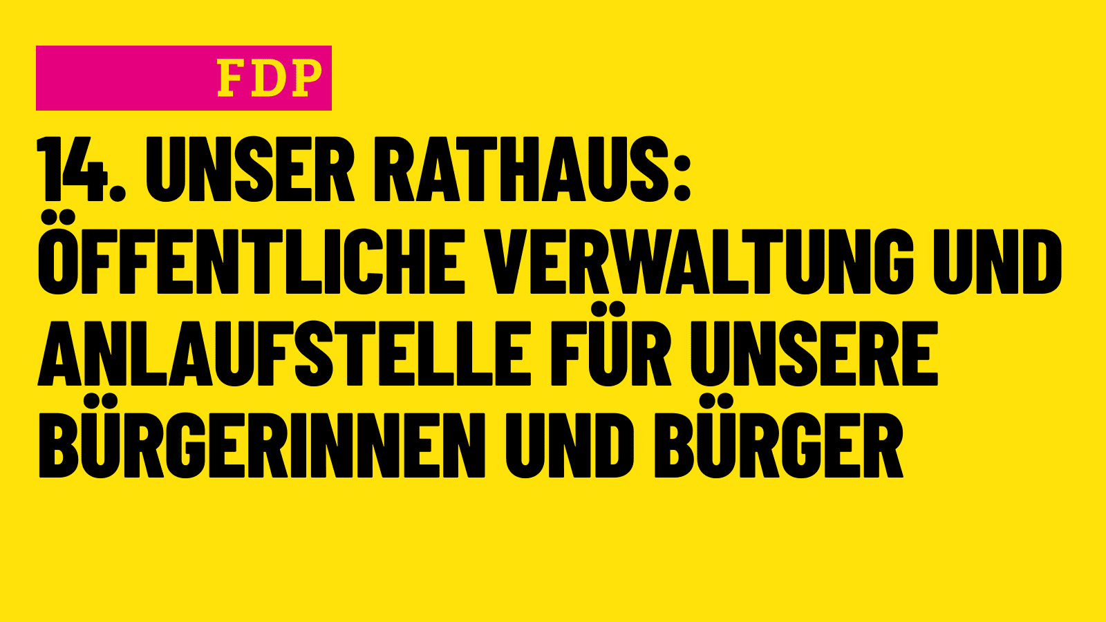 14. Unser Rathaus: Öffentliche Verwaltung und Anlaufstelle für unsere Bürgerinnen und Bürger 