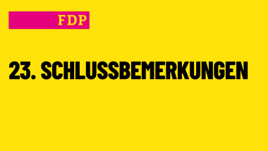 23. Schlussbemerkungen